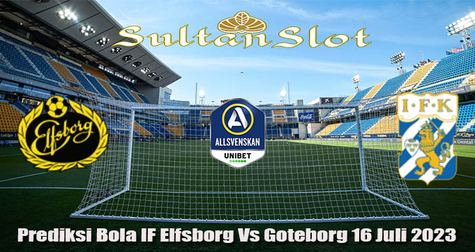 Prediksi Bola IF Elfsborg Vs Goteborg 16 Juli 2023