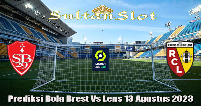 Prediksi Bola Brest Vs Lens 13 Agustus 2023