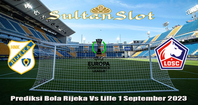 Prediksi Bola Rijeka Vs Lille 1 September 2023